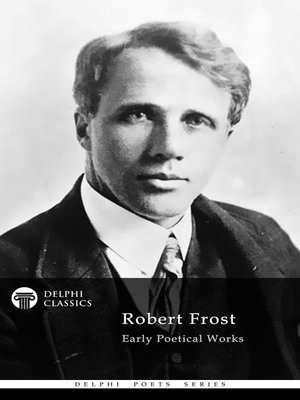 cover image of Delphi Collected Works of Robert Frost (Illustrated)